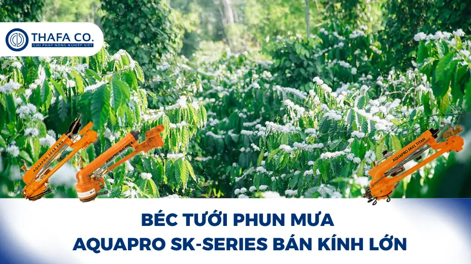 Béc Tưới Phun Mưa Aquapro SK-Series Bán Kính Lớn