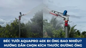 Chọn Đường Ống Béc Tưới Aquapro 40X